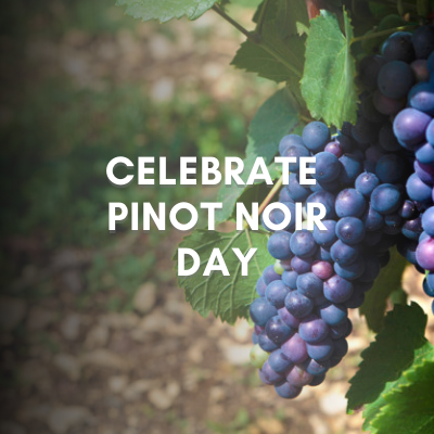 Celebrate Pinot Noir Day and learn about the particularities of Pinot Noir!